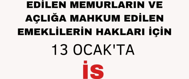 13 Ocakta İş Bırakıyoruz..